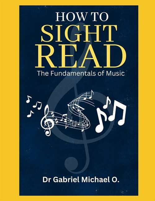 How to Sight Read: The Fundamentals of Music (Paperback)