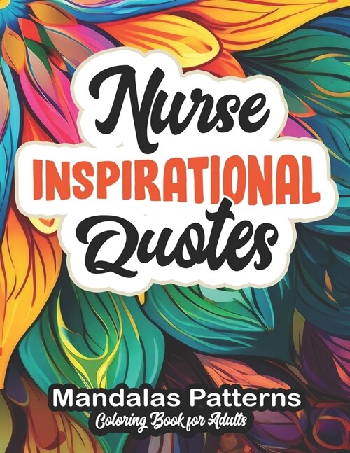 Nurses Coloring Journey Mandala: Relaxing Patterns & Quotes: Large Print 8.5x11 (Paperback)