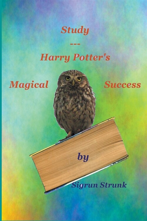 Study  - Harry Potters Magical Success (Paperback)