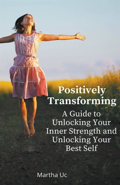 Positively Transforming (Paperback)