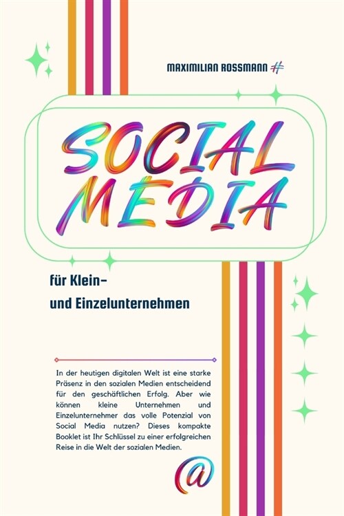 Social Media f? Klein & Einzelbetriebe: Ein Leitfaden f? Ihren digitalen Durchbruch. (Paperback)