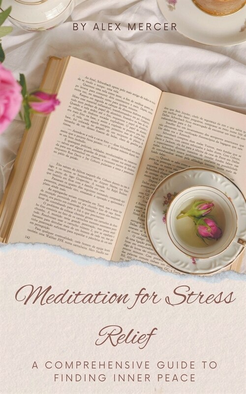Meditation for Stress Relief: A Comprehensive Guide to Finding Inner Peace (Paperback)