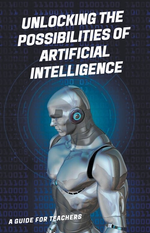 Unlocking the Possibilities of Artificial Intelligence (Paperback)