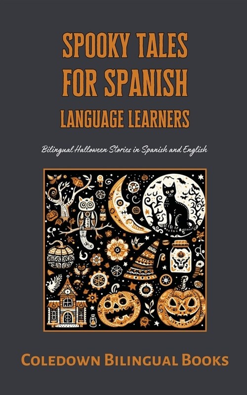 Spooky Tales for Spanish Language Learners: Bilingual Halloween Stories in Spanish and English (Paperback)