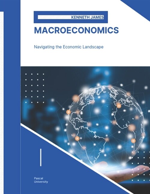 알라딘: Macroeconomics: Navigating the Economic Landscape (Paperback)