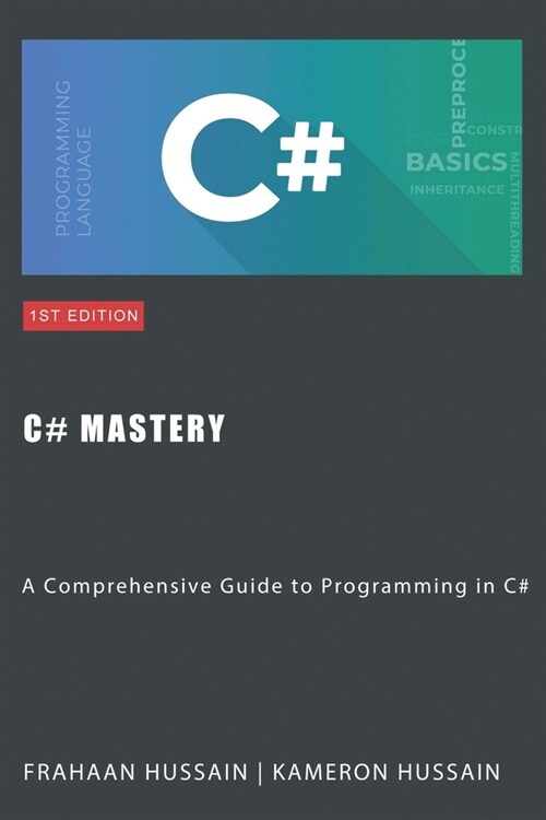 C# Mastery: A Comprehensive Guide to Programming in C# (Paperback)