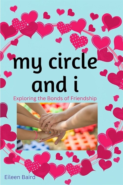 my circle and i: Exploring the Bonds of Friendship (Paperback)