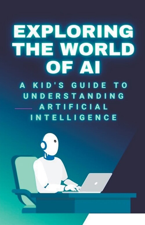 Exploring the World of AI (Paperback)