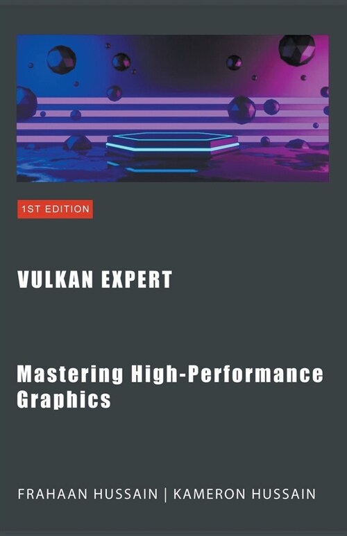 Vulkan Expert: Mastering High-Performance Graphics (Paperback)