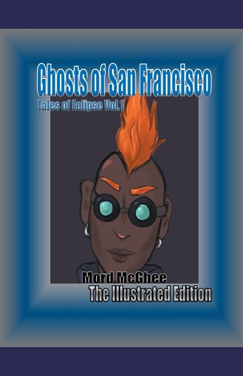 Ghosts of San Francisco: The Illustrated Edition (Paperback)