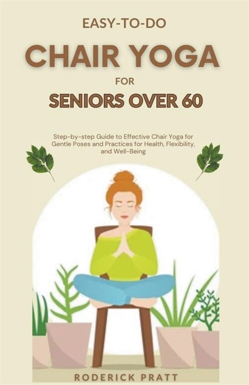 Easy-To-Do Chair Yoga for Seniors Over 60 (Paperback)