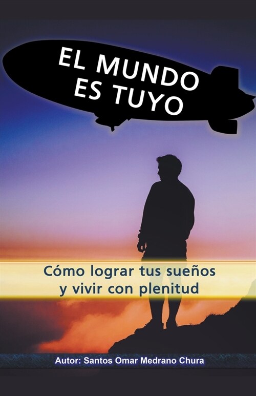 El mundo es tuyo. C?o lograr tus sue?s y vivir con plenitud. (Paperback)