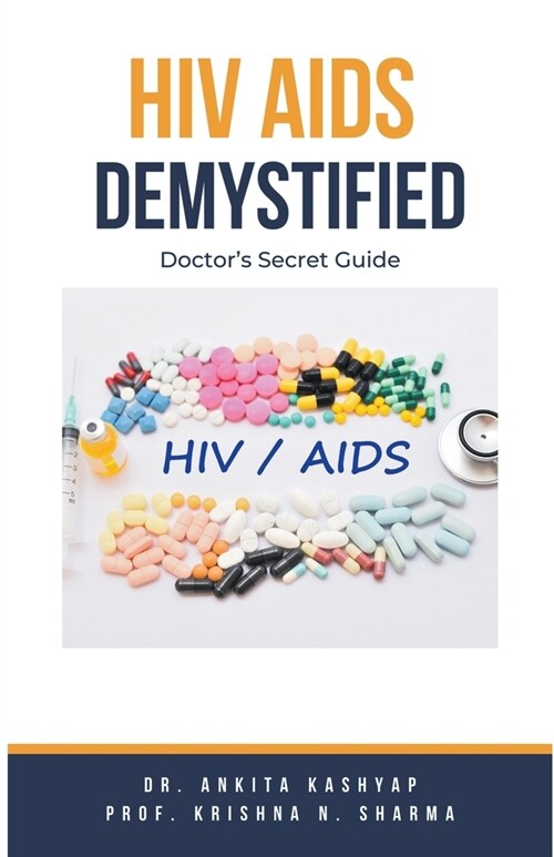 Hiv Aids Demystified: Doctors Secret Guide (Paperback)