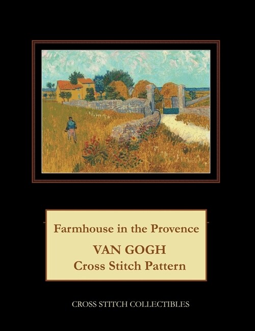 Farmhouse in the Provence: Van Gogh Cross Stitch Pattern (Paperback)