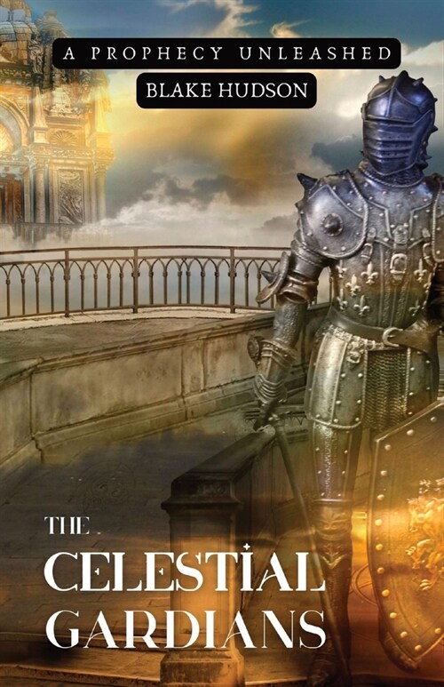 The Celestial Guardians: A Prophecy Unleashed (Paperback)