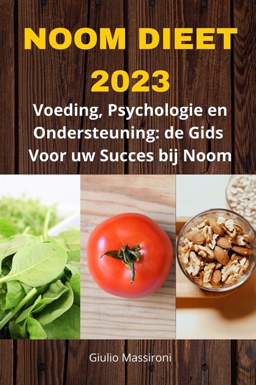 Noom Dieet 2023: Voeding, Psychologie en Ondersteuning: de Gids Voor uw Succes bij Noom (Paperback)
