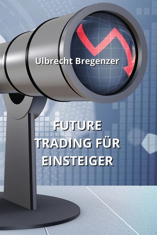 Future Trading F? Einsteiger (Paperback)