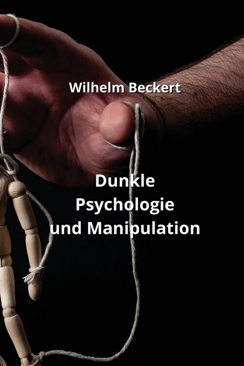 Dunkle Psychologie und Manipulation (Paperback)