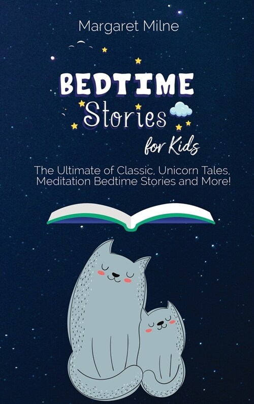 Bedtime Stories for Kids: The Ultimate of Classic, Unicorn Tales, Meditation Bedtime Stories and More! (Hardcover)