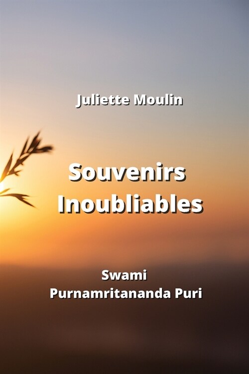 Souvenirs Inoubliables: Swami Purnamritananda Puri (Paperback)