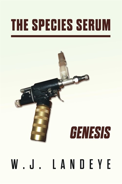 The Species Serum: Genesis: Book 1 Volume 1 (Paperback)