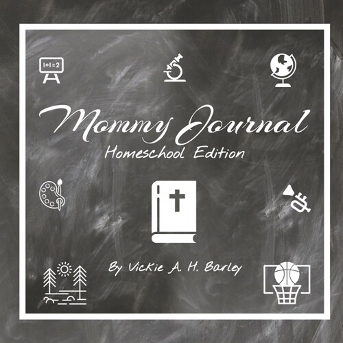 Mommy Journal Homeschool Edition (Paperback)