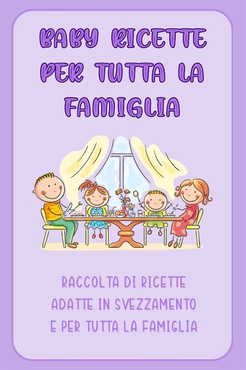 Baby Ricette per tutta la famiglia (Paperback)