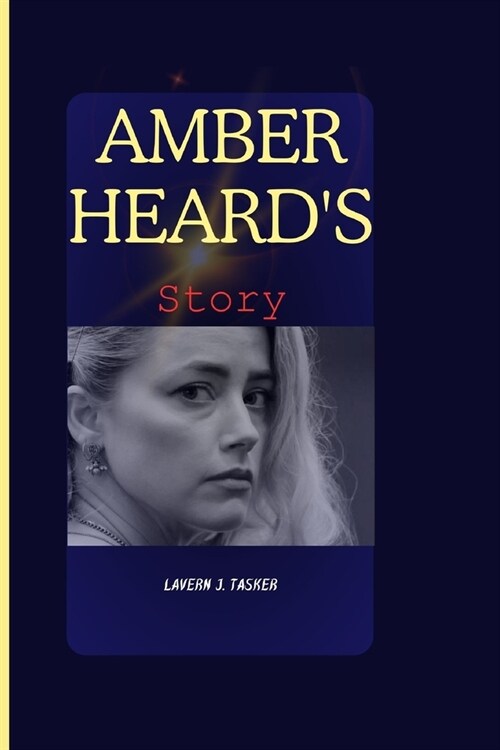 Amber Heards story: The Unvarnished Truth (Paperback)