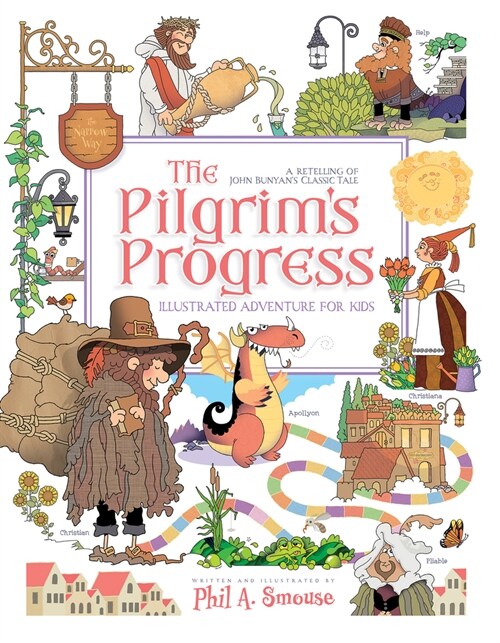 The Pilgrims Progress Illustrated Adventure for Kids: A Retelling of John Bunyans Classic Tale (Paperback)