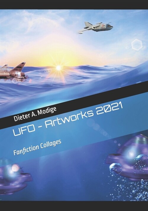 UFO - Artworks 2021: Fanfiction Collages (Paperback)