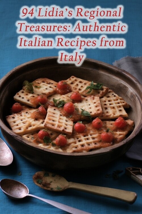 94 Lidias Regional Treasures: Authentic Italian Recipes from Italy (Paperback)