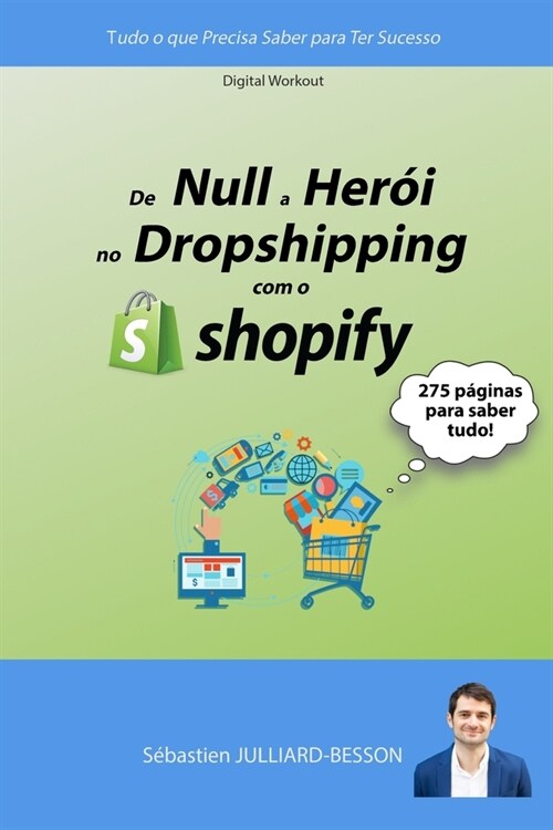 De Zero a Her? no Dropshipping com o Shopify: Tudo o que Precisa Saber para Ter Sucesso (Paperback)