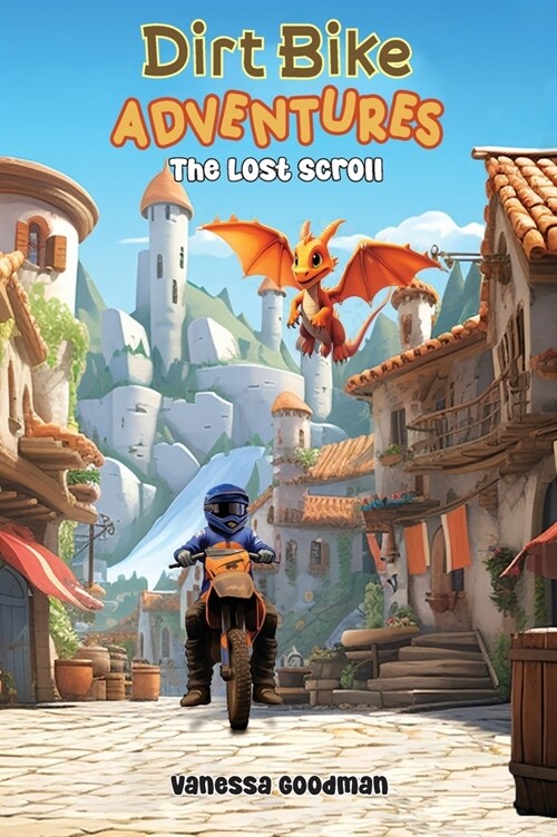 Dirt Bike Adventures - The Lost Scroll (Hardcover)