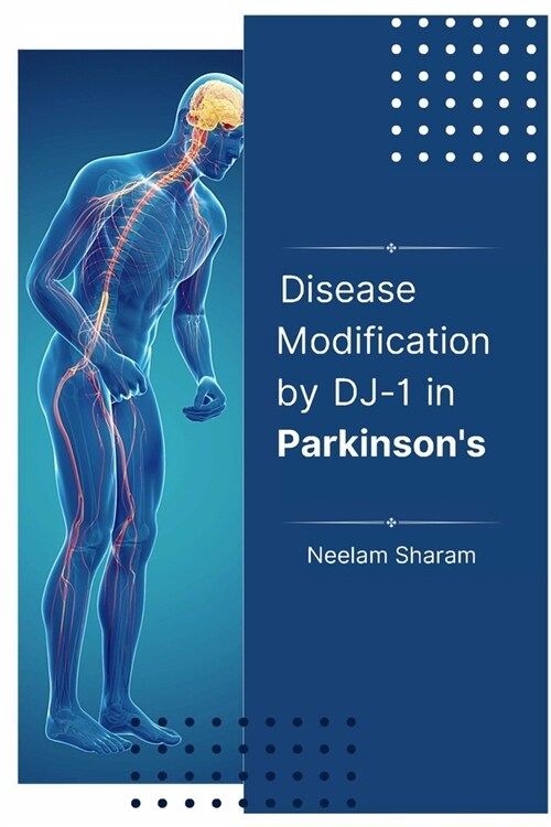 Disease Modification by DJ-1 in Parkinsons (Paperback)