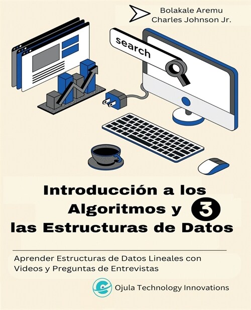 Introducci? a los Algoritmos y las Estructuras de Datos, 3: Aprender Estructuras de Datos Lineales con Videos y Preguntas de Entrevistas (Paperback)