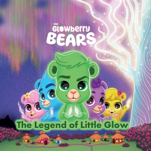 The Glowberry Bears: The Legend of Little Glow (Paperback)