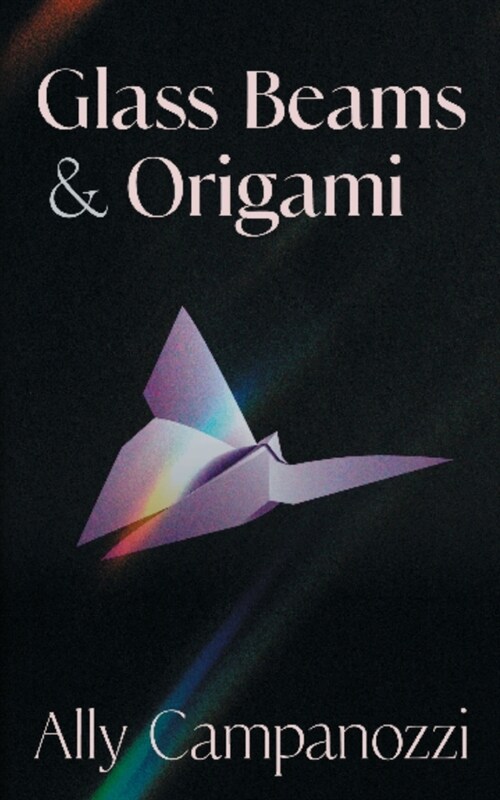 Glass Beams & Origami (Paperback)