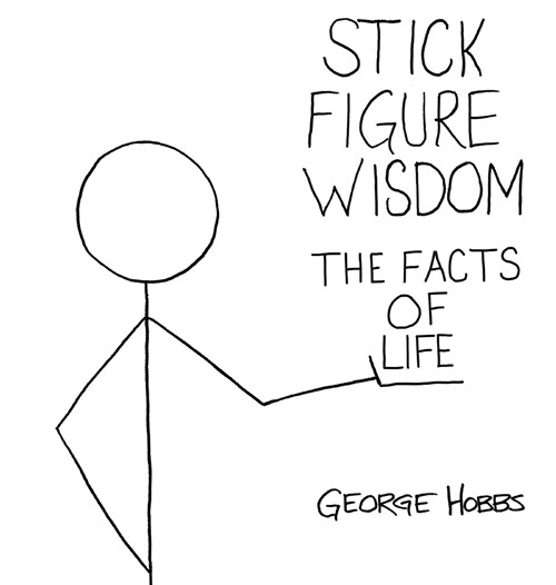 Stick Figure Wisdom The Facts of Life (Hardcover)