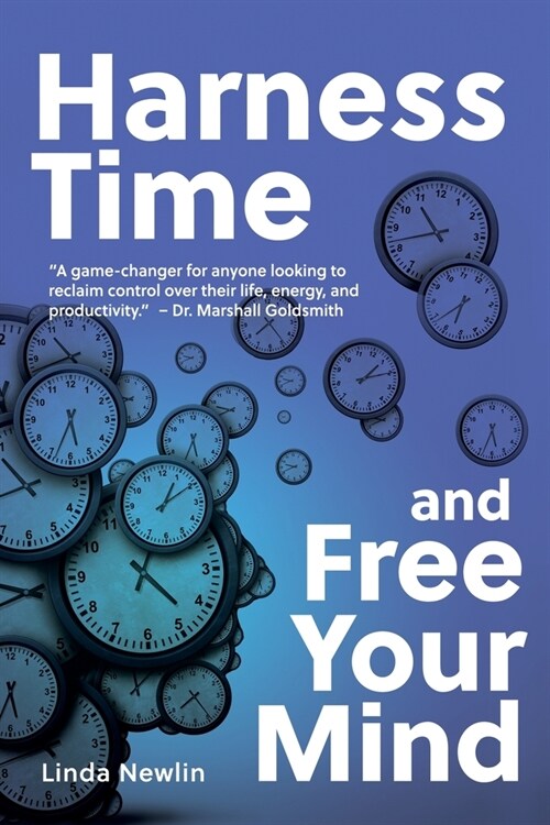 Harness Time and Free Your Mind (Paperback)