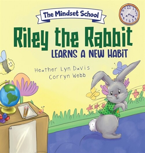 Riley the Rabbit Learns a New Habit: Mindset School Series Book 3 (Hardcover)