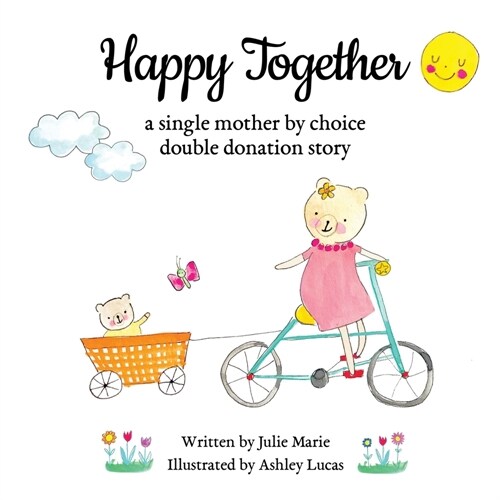 Happy Together, a single mother by choice double donation story (Paperback)