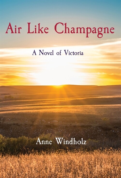 Air Like Champagne: A Novel of Victoria (Hardcover)