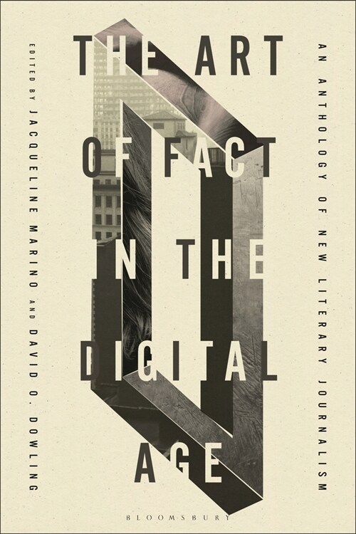 The Art of Fact in the Digital Age: An Anthology of New Literary Journalism (Paperback)