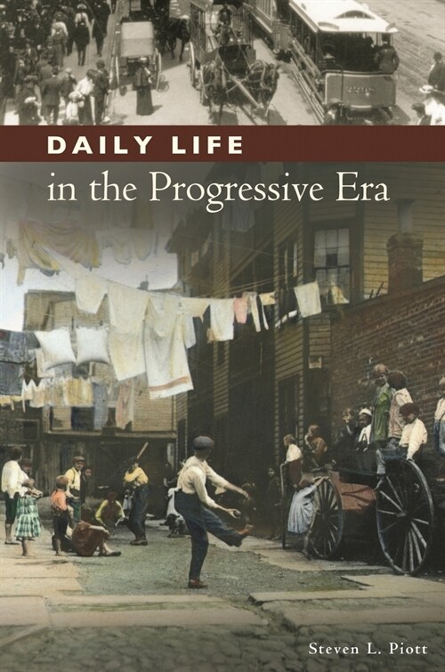 Daily Life in the Progressive Era (Paperback)