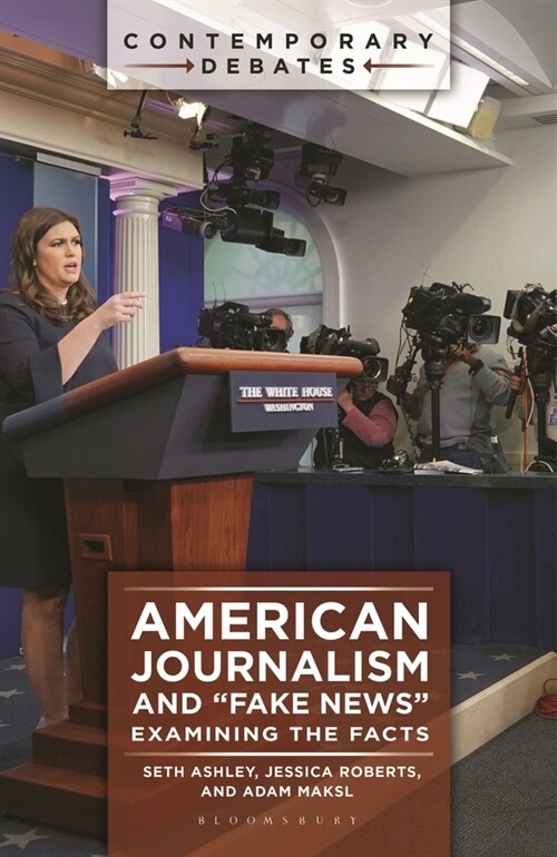 American Journalism and Fake News: Examining the Facts (Paperback)