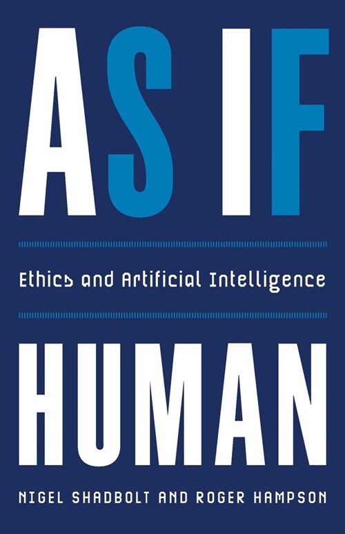 As If Human: Ethics and Artificial Intelligence (Hardcover)