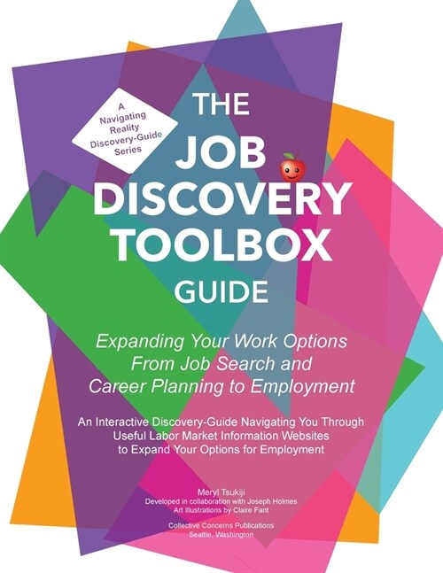 The Job Discovery Toolbox Guide: Expanding Your Work Options from Job Search and Career Planning to Employment (Paperback, Version a)