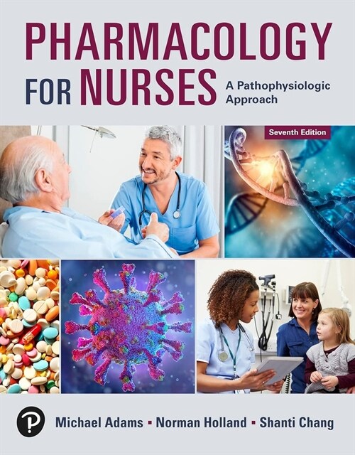 Pharmacology for Nurses: A Pathophysiologic Approach (Paperback, 7)