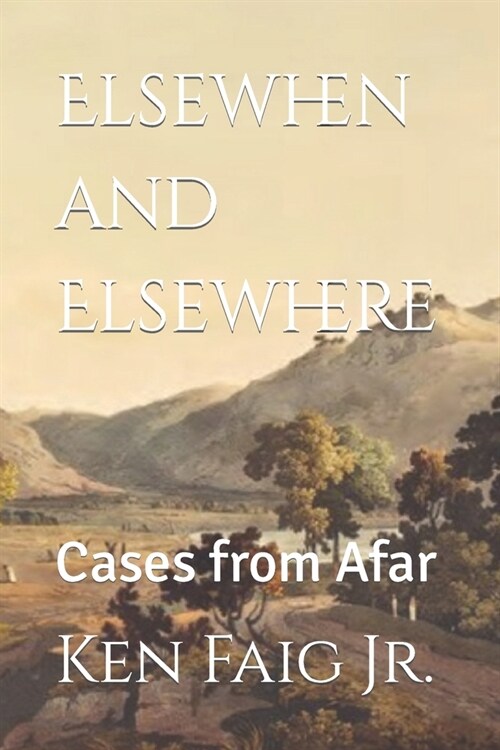 Elsewhen and Elsewhere: Cases from Afar (Paperback)