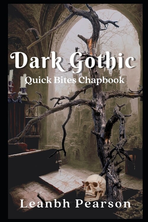 Dark Gothic: Quick Bites Chapbook #3 (Paperback)